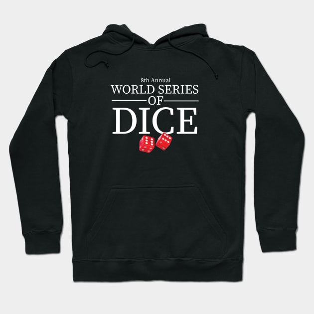 World Series of Dice Hoodie by BodinStreet